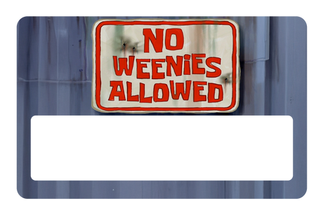 No Weenies Allowed