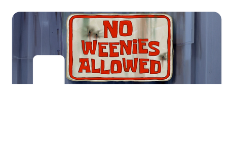 No Weenies Allowed