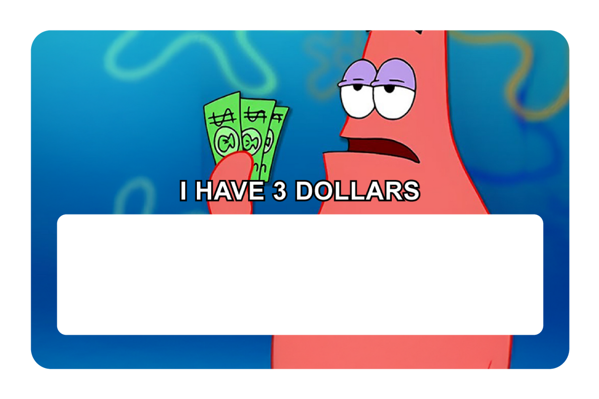 I have 3 Dollars