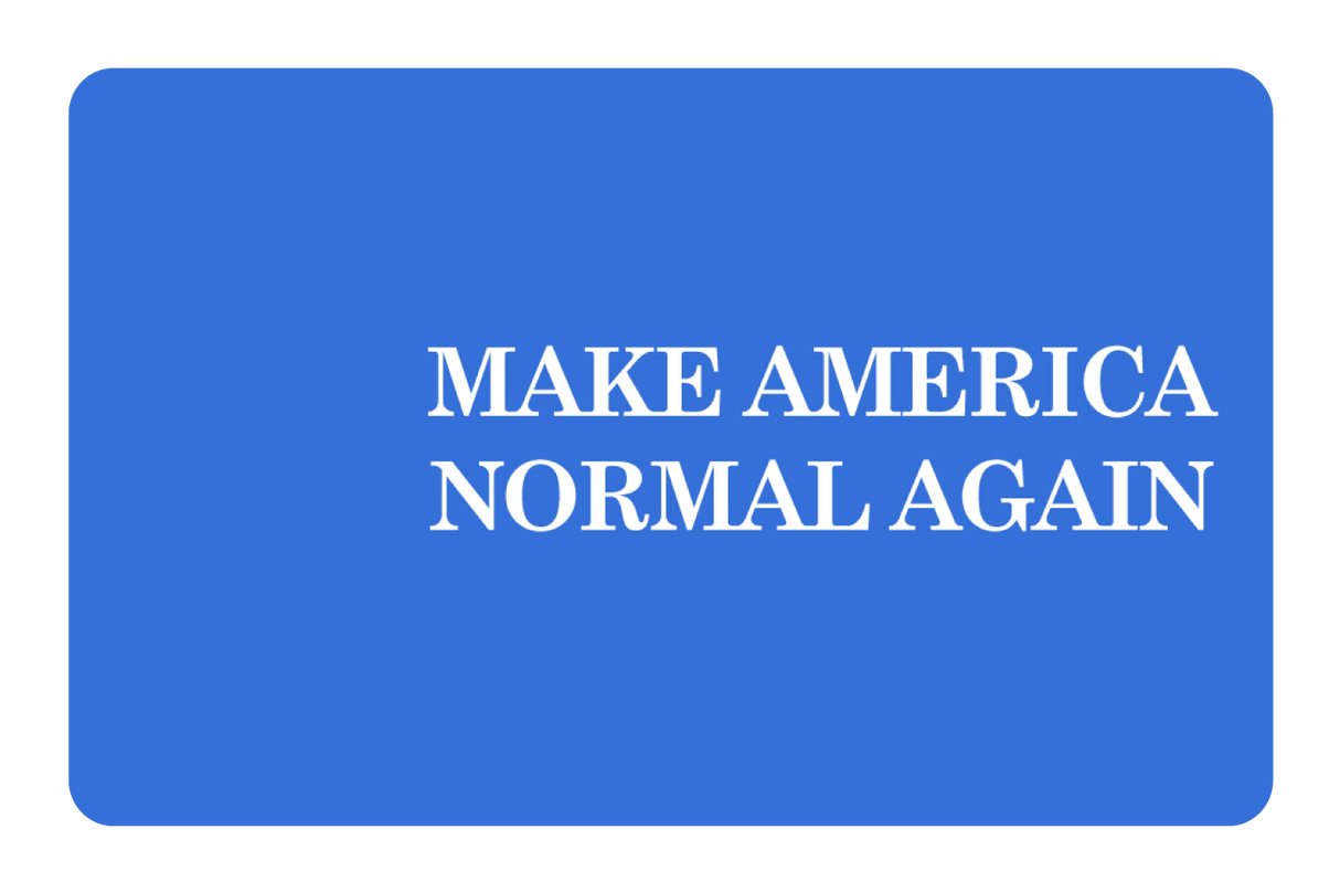 Make America Normal Again