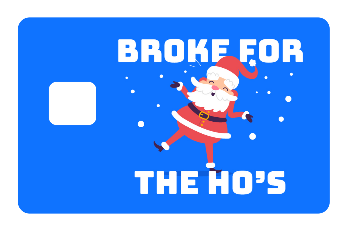 Broke For The Ho's