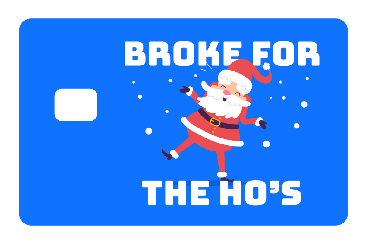 Broke For The Ho's