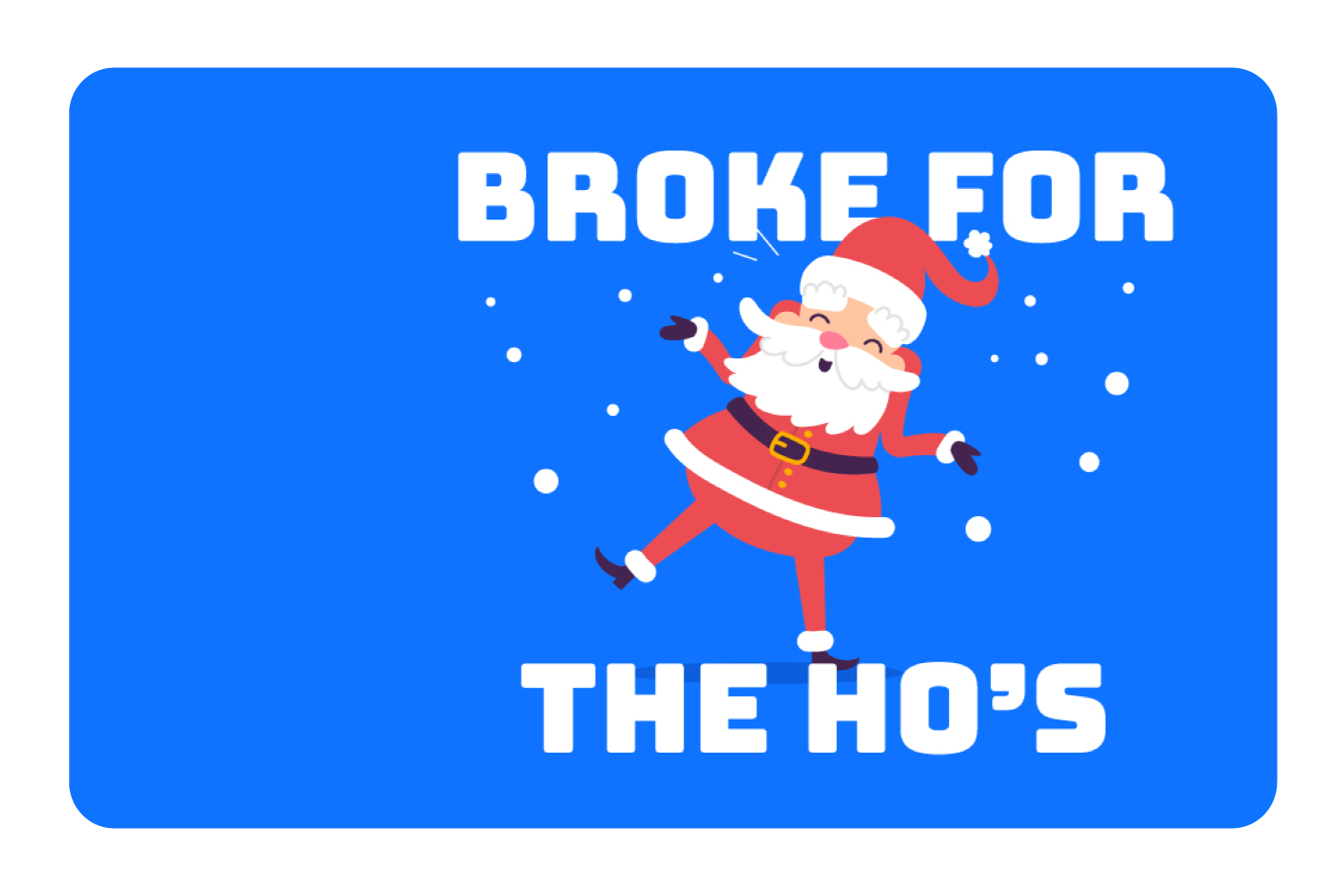 Broke For The Ho's