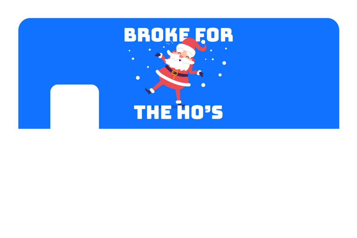 Broke For The Ho's