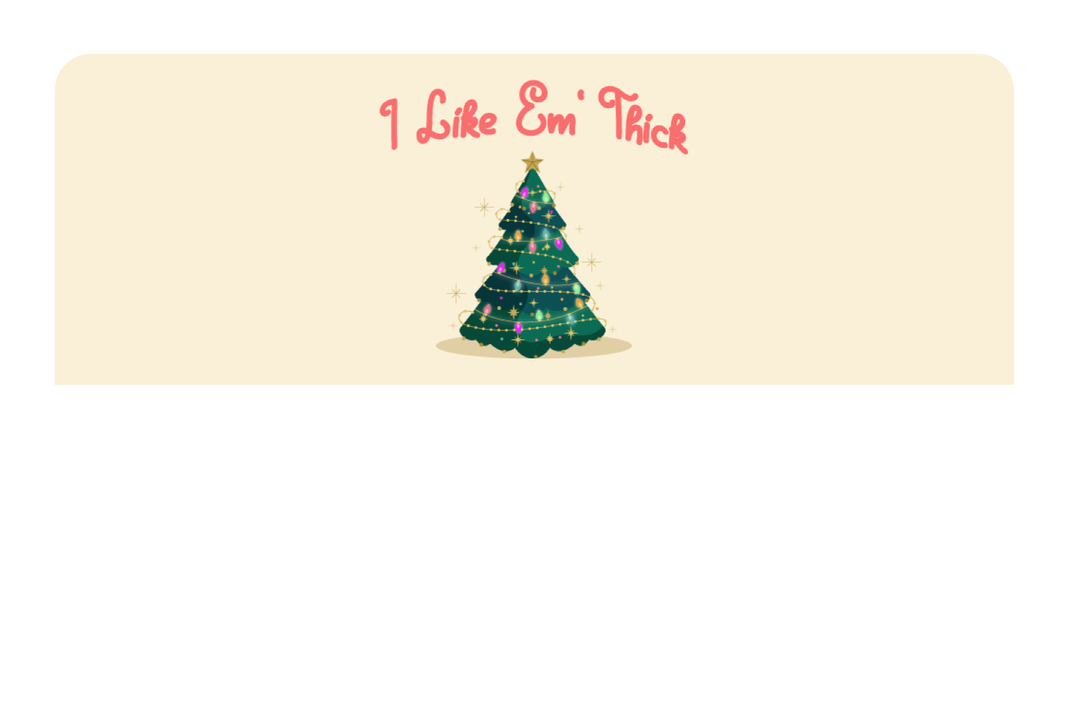 I Like Em' Thick
