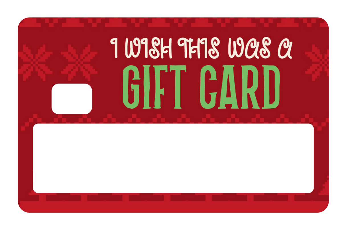 I Wish This Was A Gift Card