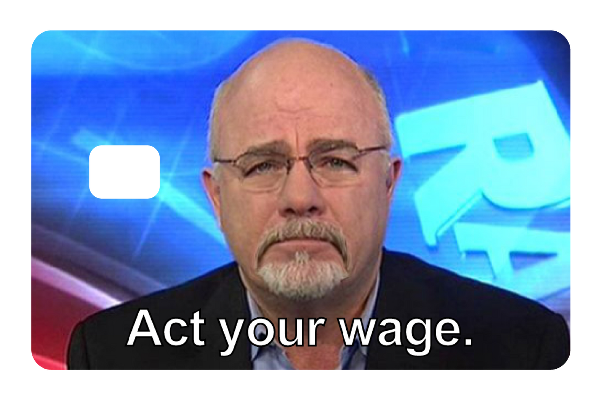 Act Your Wage