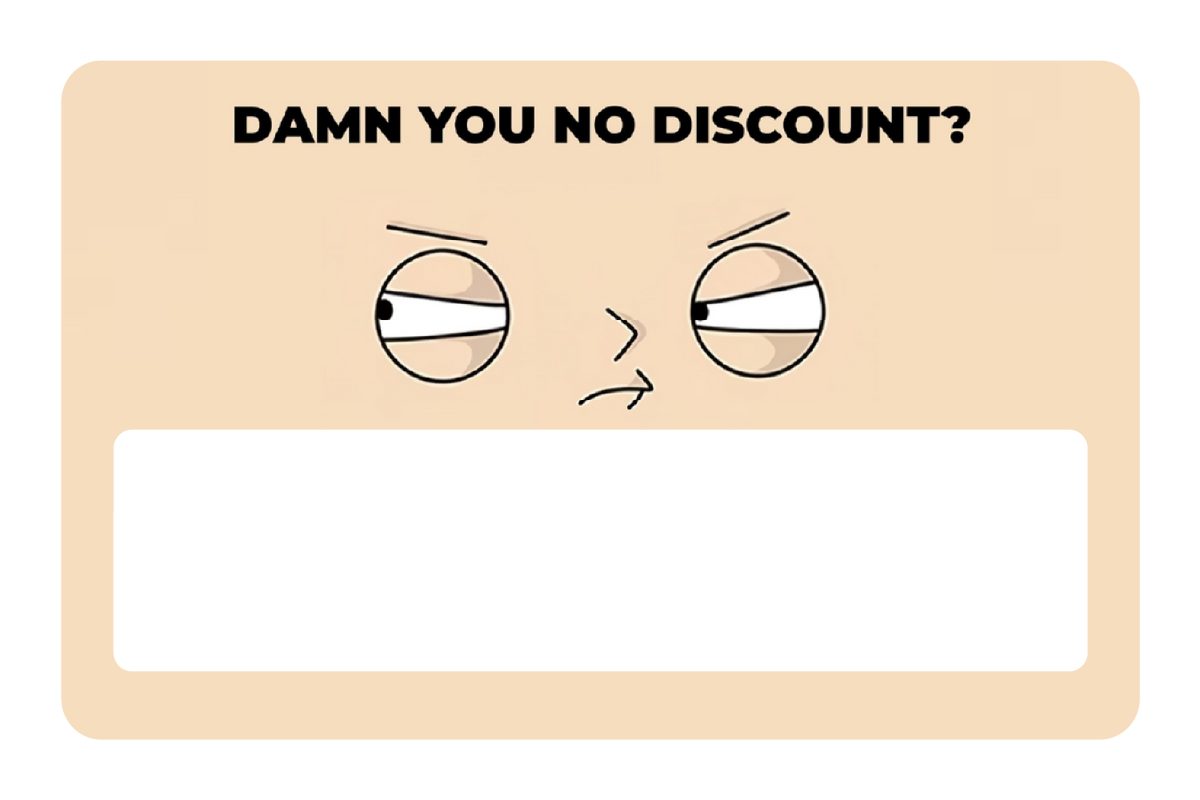 Damn You No Discount?