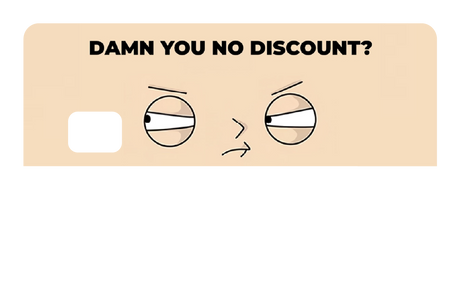 Damn You No Discount?