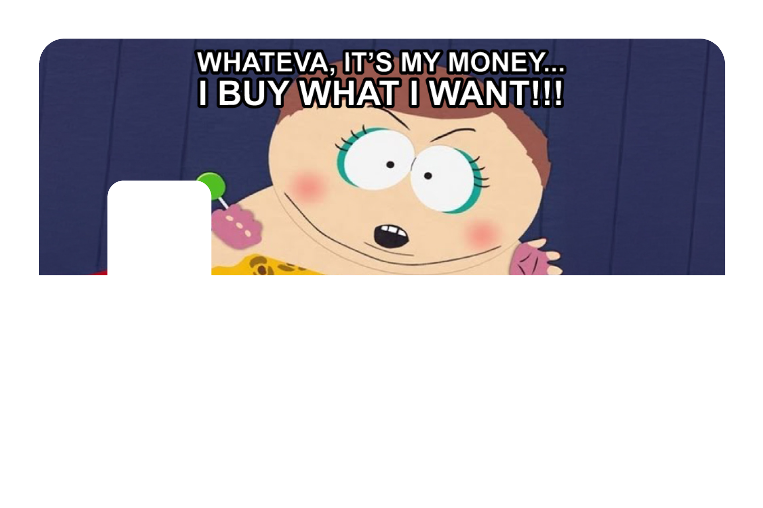 Whateva, it's my money