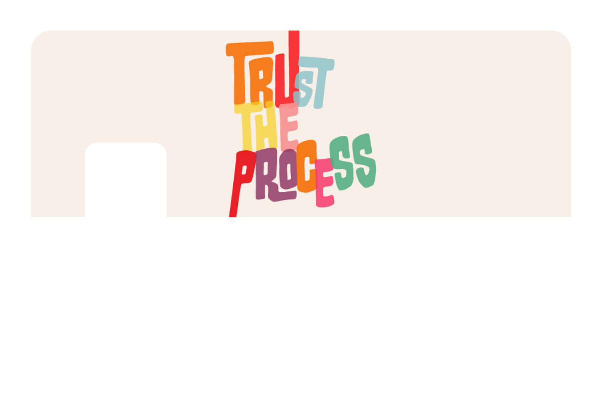 Trust the Process