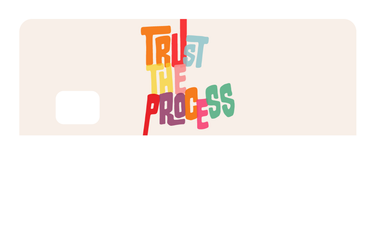 Trust the Process