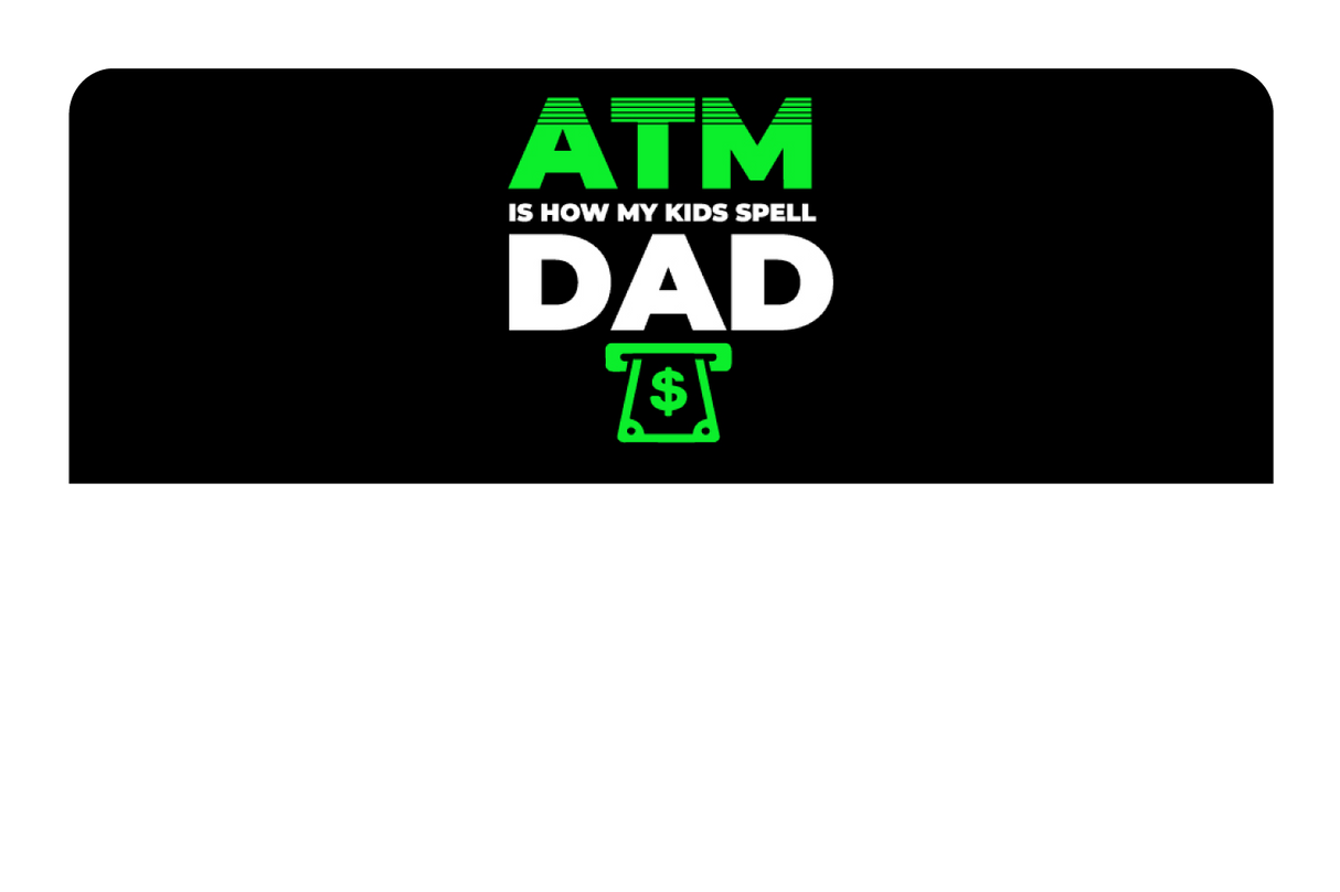 ATM Dad