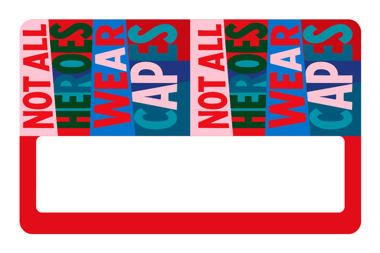 Not All Heroes Wear Capes