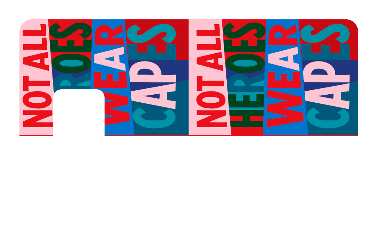 Not All Heroes Wear Capes