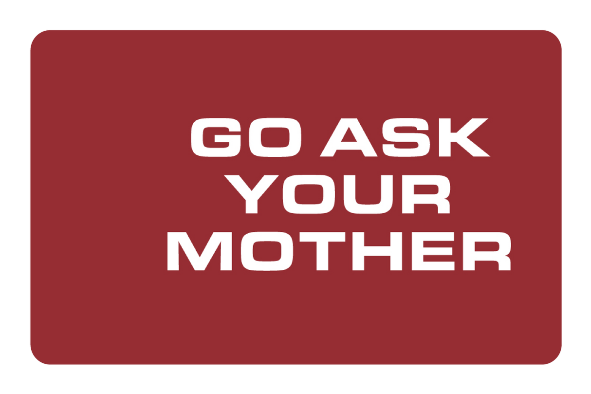 Go Ask Your Mother