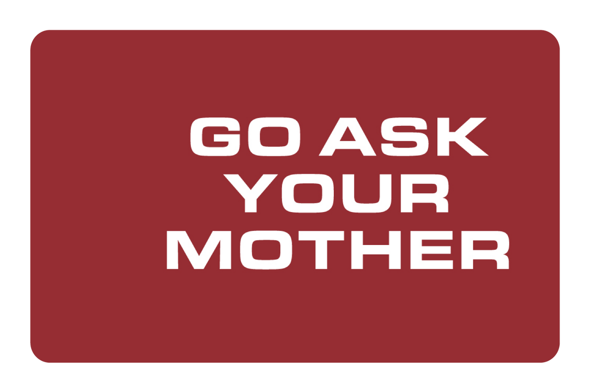 Go Ask Your Mother