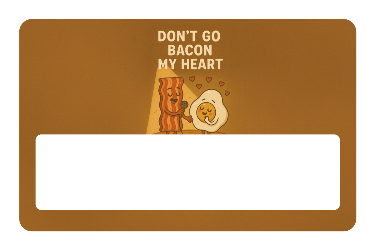 Don't Go Bacon