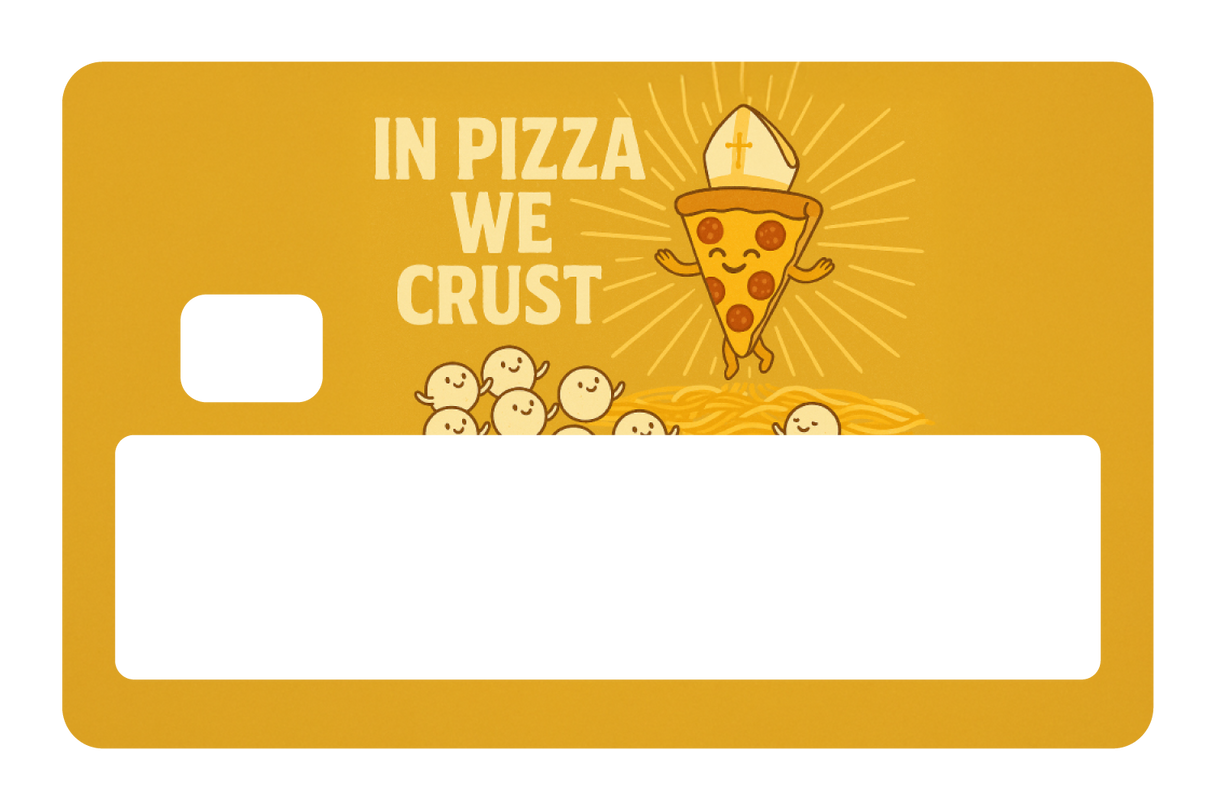 In Pizza We Crust