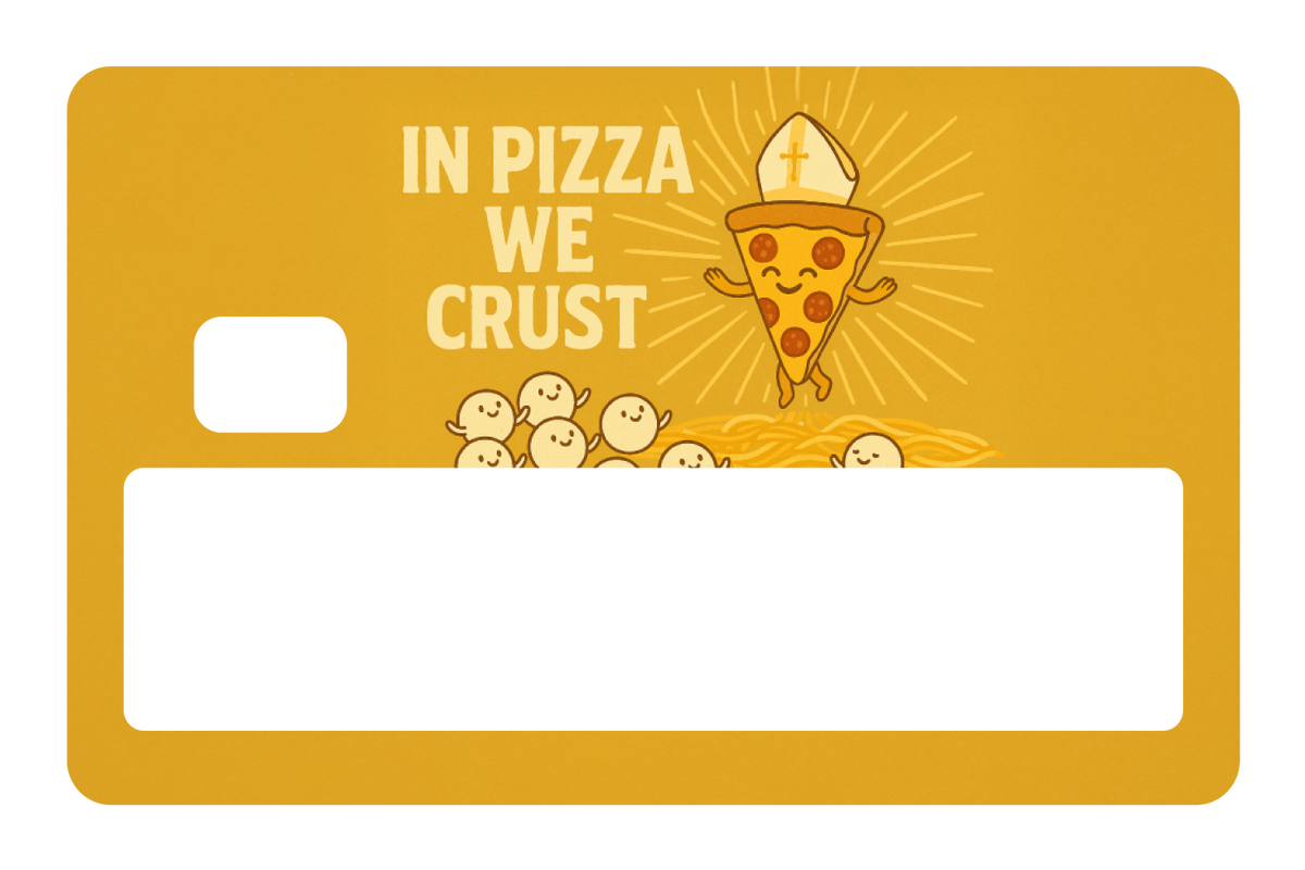 In Pizza We Crust
