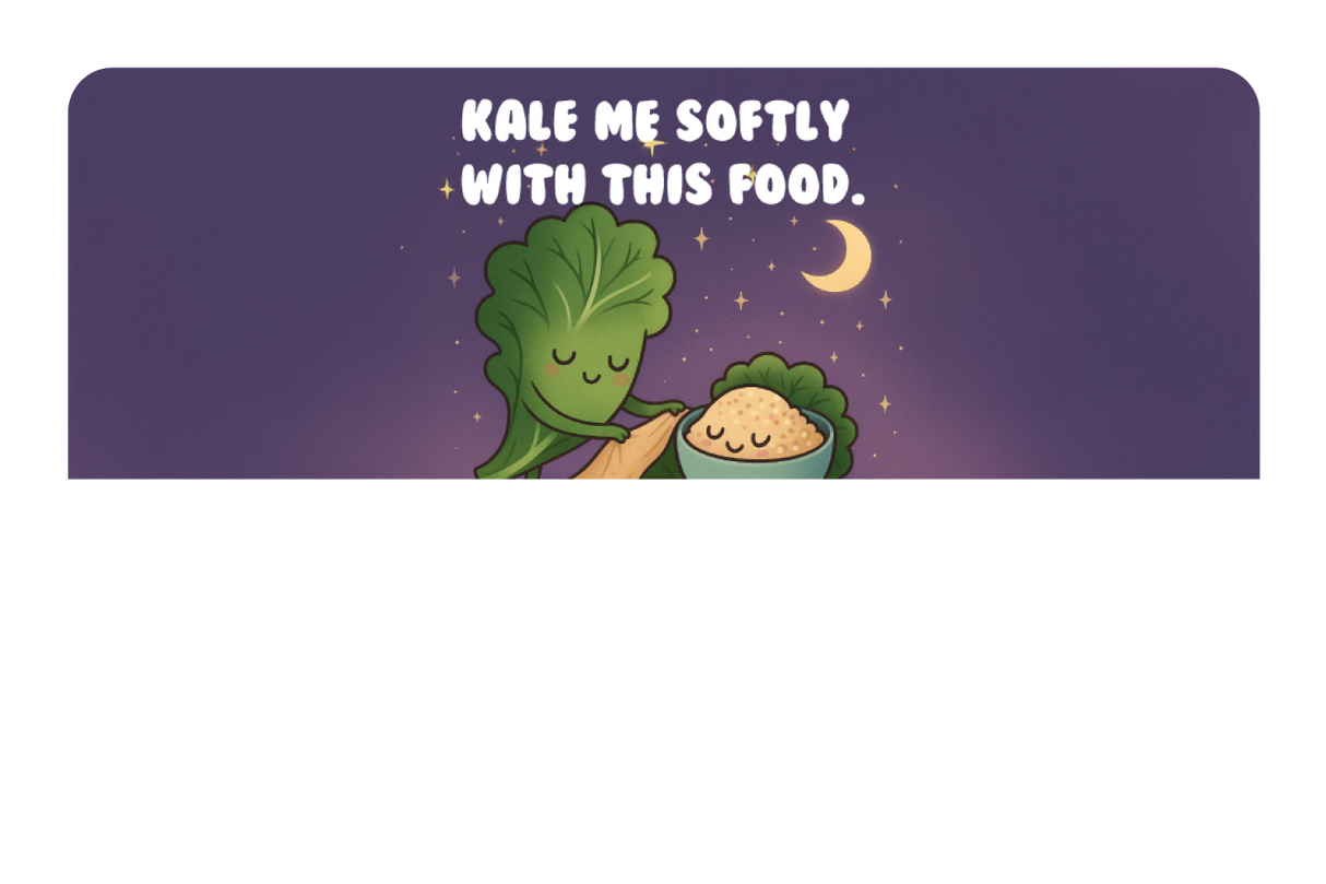 Kale Me Softly