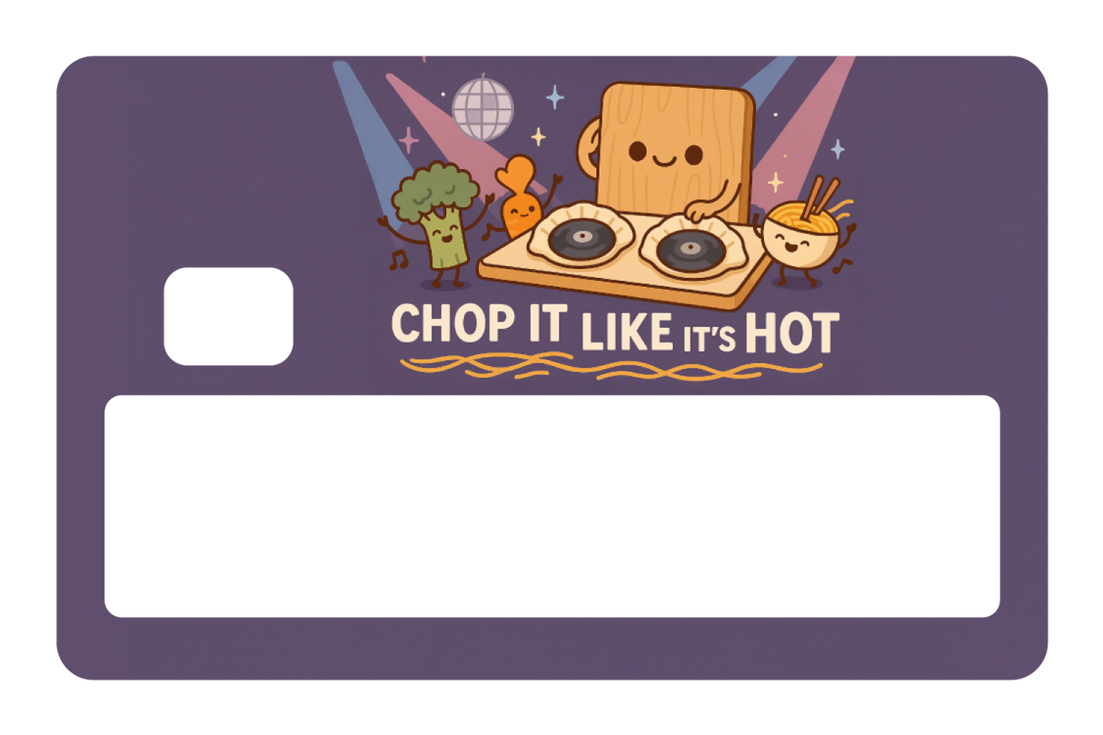 Chop It Like It's Hot