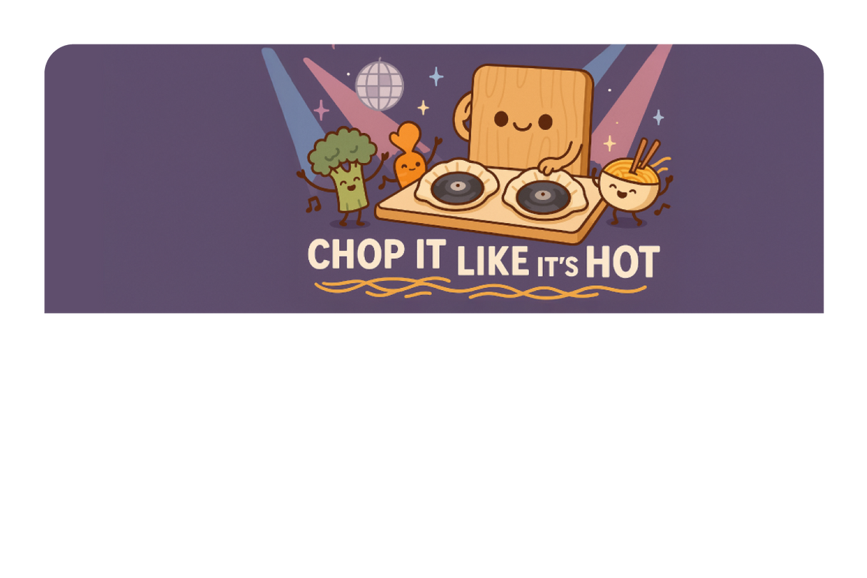 Chop It Like It's Hot