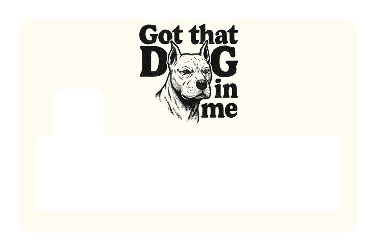 Got That Dog