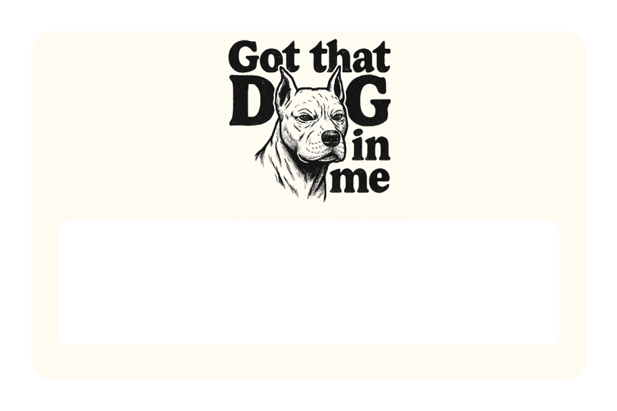Got That Dog