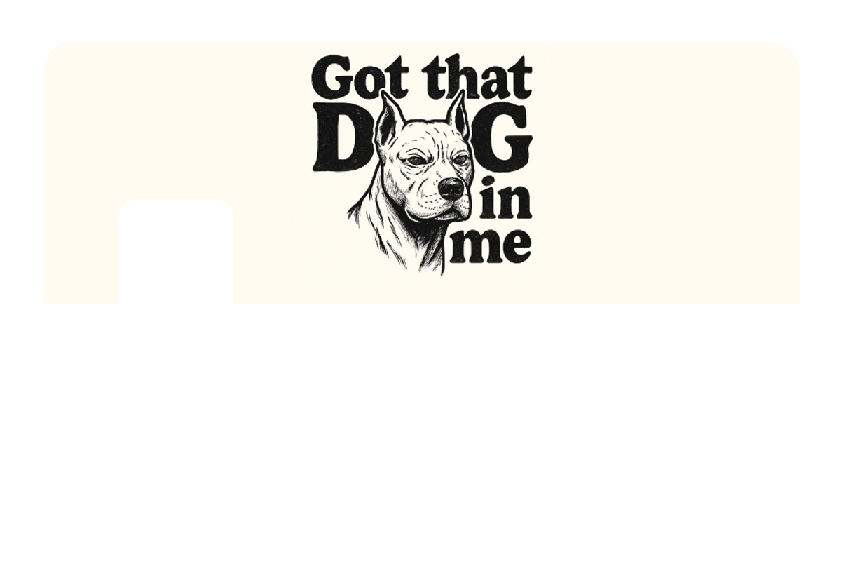 Got That Dog
