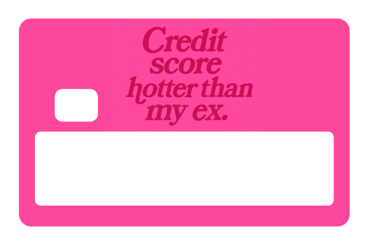 Credit Score Hotter Than My Ex