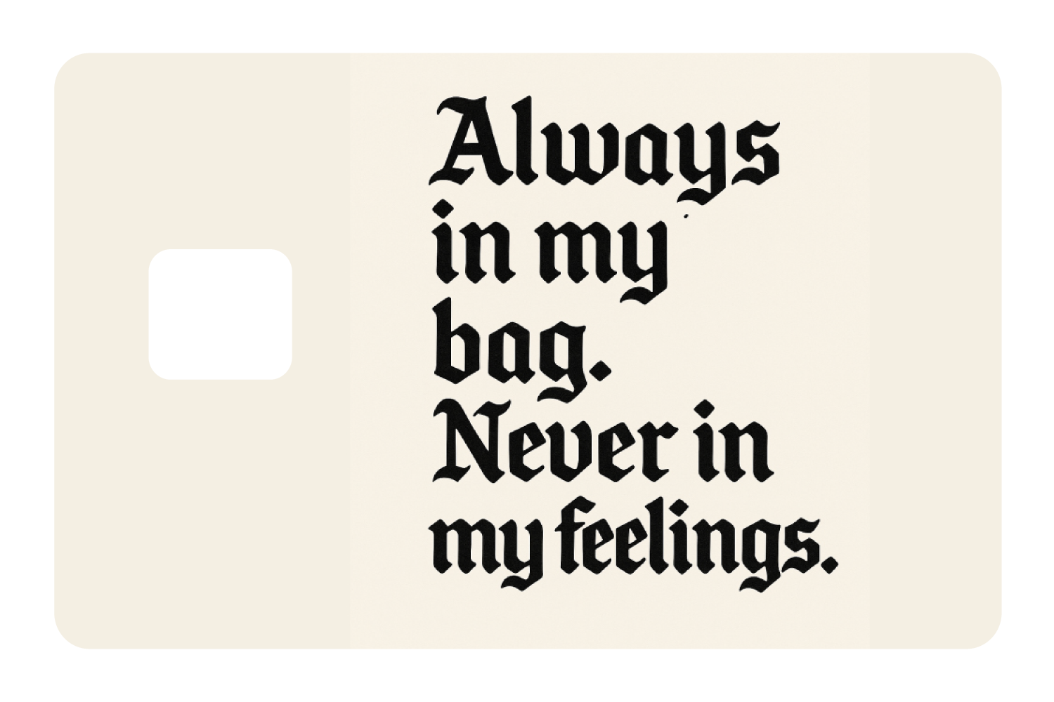 Always In My Bag