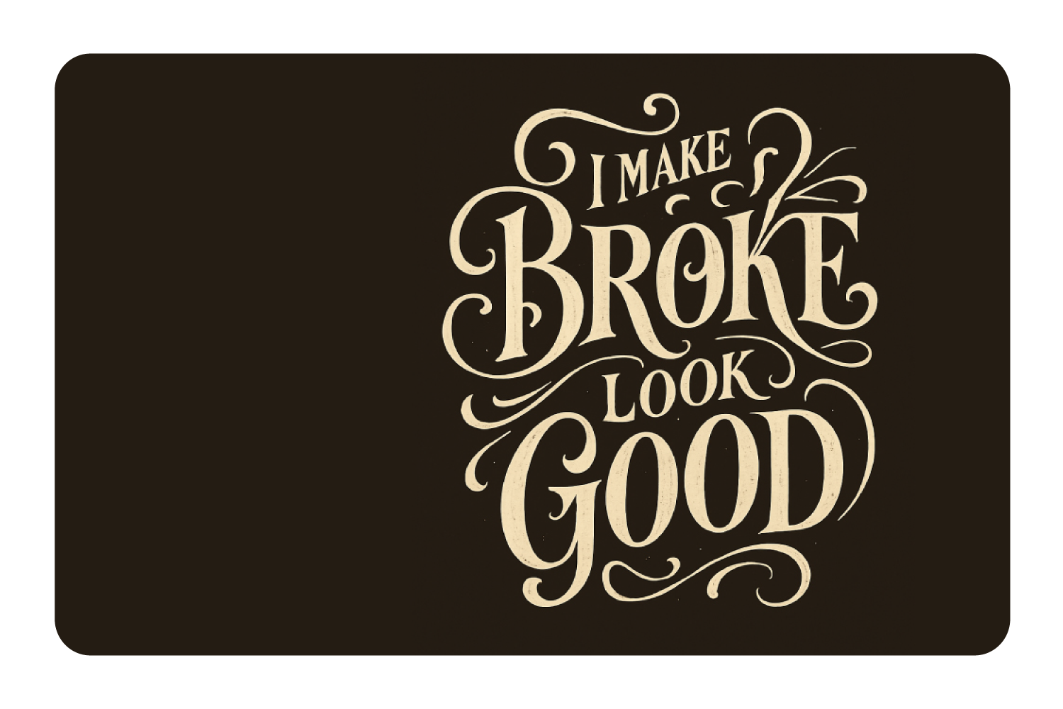 Make Broke Look Good