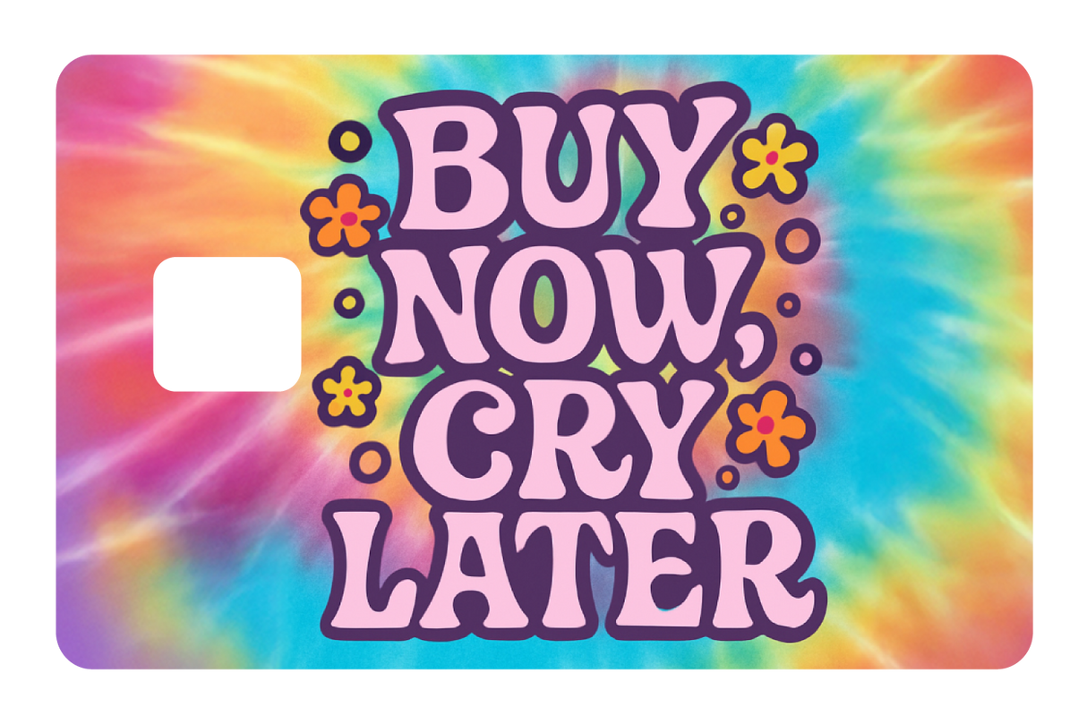 Buy Now Cry Later