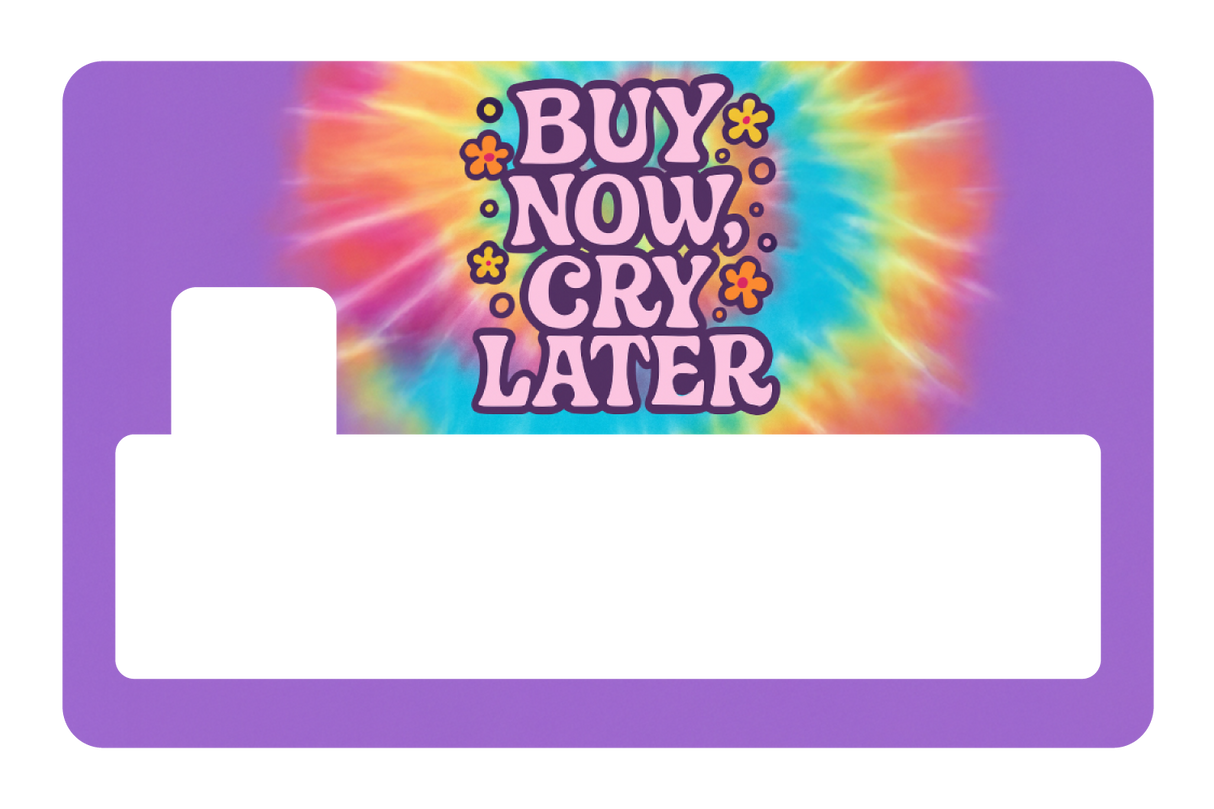 Buy Now Cry Later