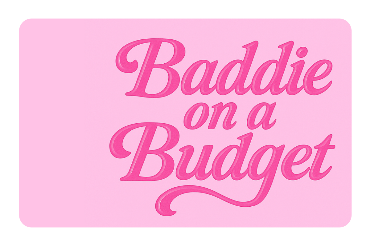 Baddie On a Budget