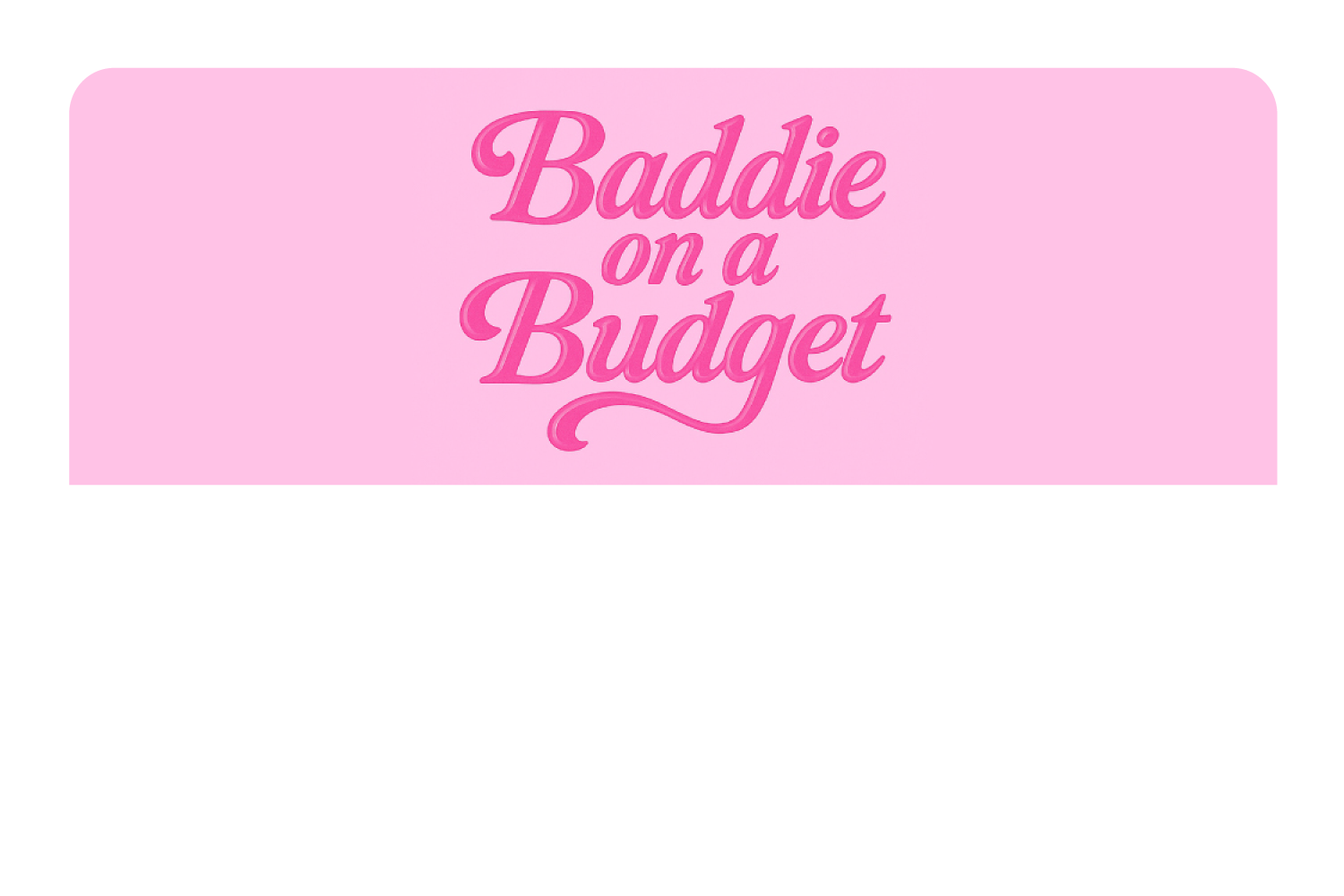Baddie On a Budget