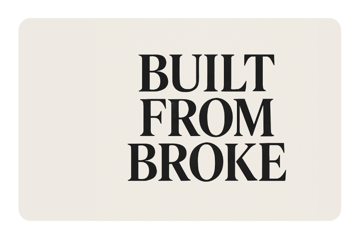 Built From Broke