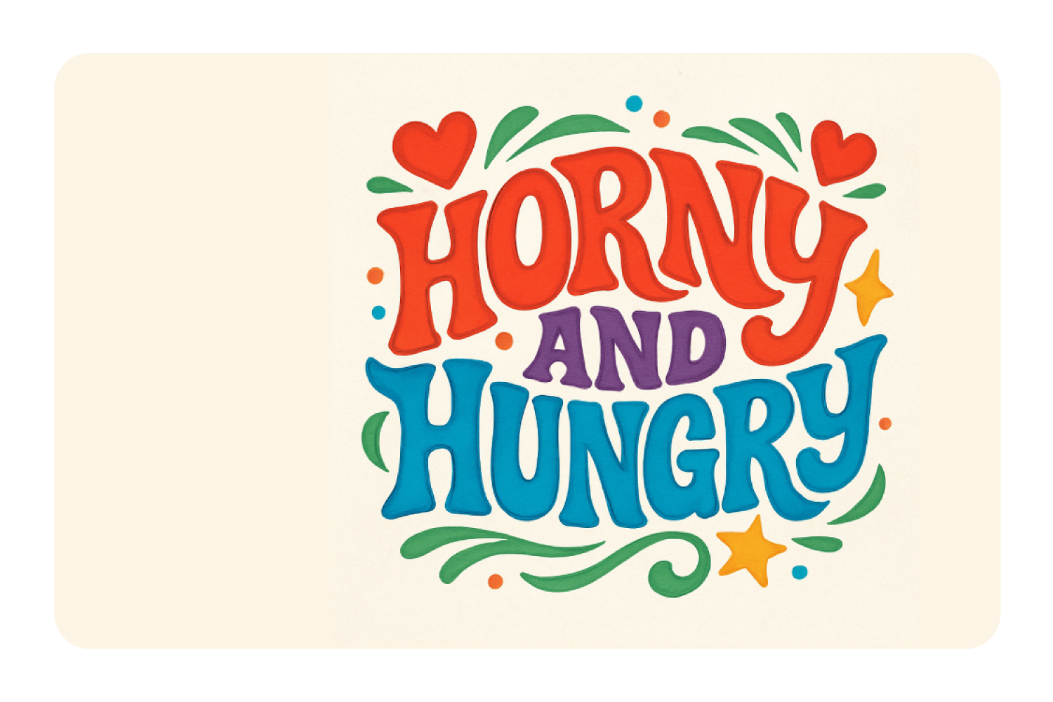 Horny And Hungry