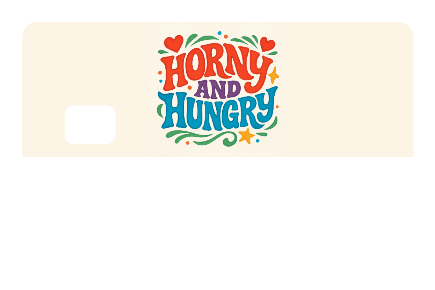 Horny And Hungry