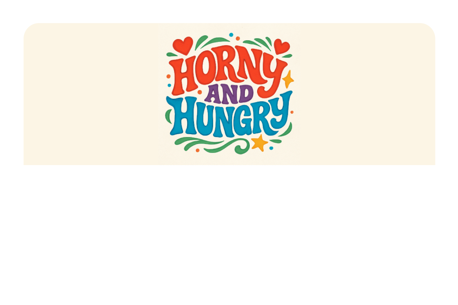 Horny And Hungry