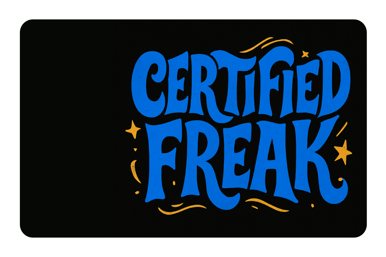 Certified Freak