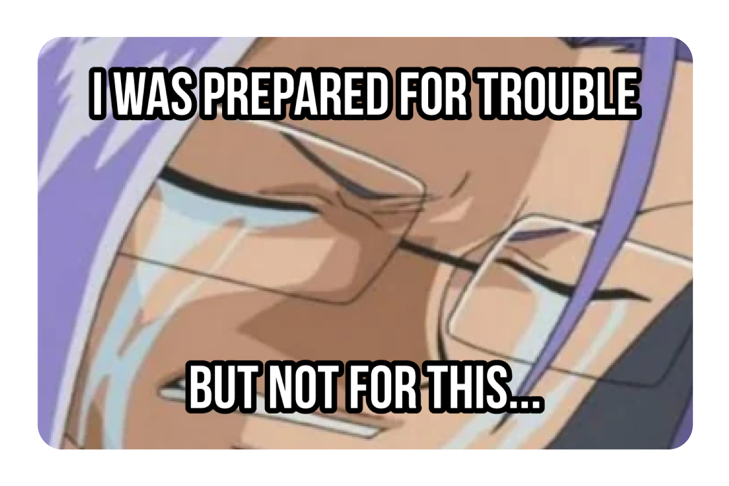 Prepared for Trouble