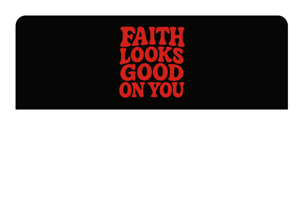 Faith Looks Good On You