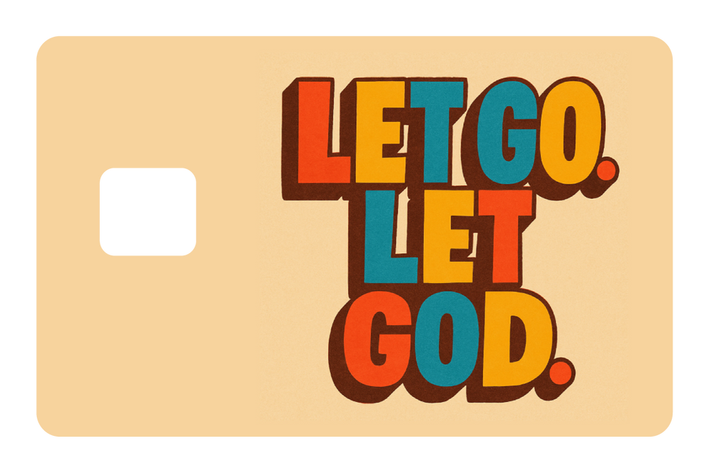 Let Go. Let God.