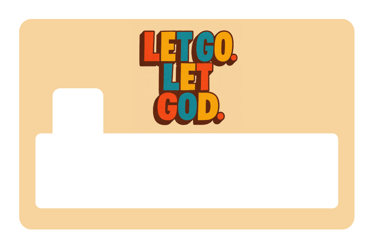 Let Go. Let God.