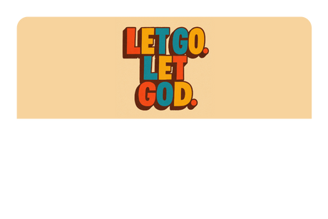 Let Go. Let God.