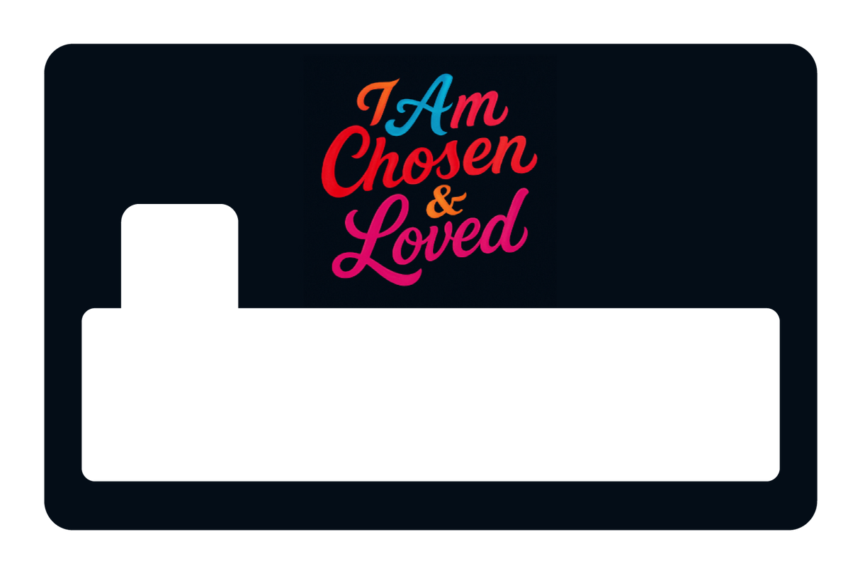 I am Chosen & Loved
