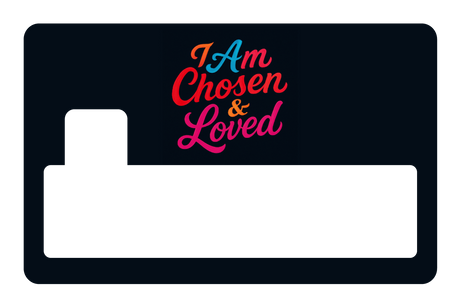I am Chosen & Loved