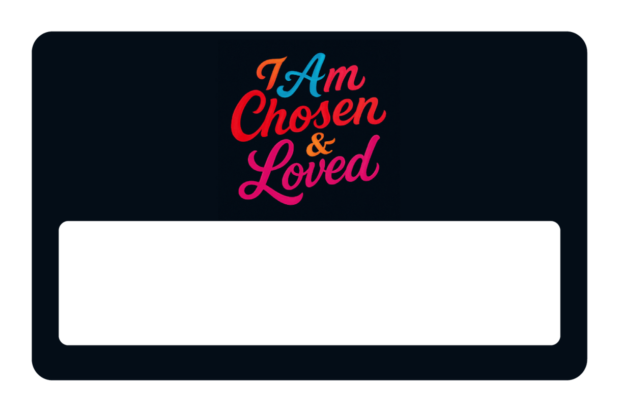 I am Chosen & Loved